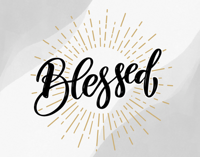 You are blessed